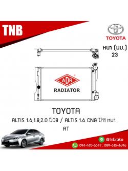 ADR หม้อน้ำ TOYOTA ALTIS 1.6,1.8,2.0 ปี 2008 / ALTIS 1.6 CNG ปี 2011 หนา (AT)